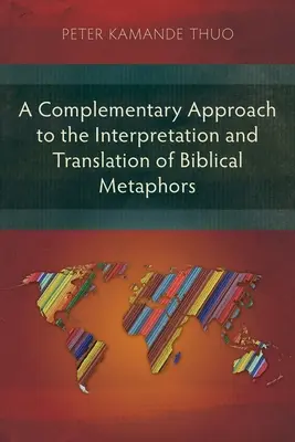 Komplementarne podejście do interpretacji i tłumaczenia metafor biblijnych - A Complementary Approach to the Interpretation and Translation of Biblical Metaphors