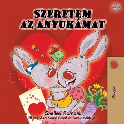 Kocham moją mamę - wydanie węgierskie - I Love My Mom - Hungarian Edition