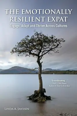 Emocjonalnie odporny ekspat - angażuj się, adaptuj i rozwijaj w różnych kulturach - The Emotionally Resilient Expat - Engage, Adapt and Thrive Across Cultures