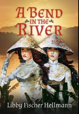 Zakręt w rzece: 2 siostry walczą o przetrwanie wojny w Wietnamie - A Bend In the River: 2 Sisters Struggle to Survive the Vietnam War