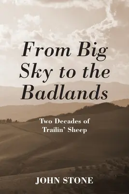 Od Big Sky do Badlands: Dwie dekady tropienia owiec - From Big Sky to the Badlands: Two Decades of Trailin' Sheep