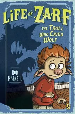 Życie Zarfa: Troll, który wołał wilka - Life of Zarf: The Troll Who Cried Wolf