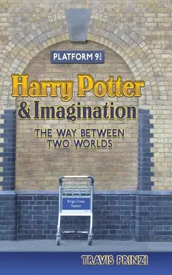 Harry Potter i wyobraźnia: Droga między dwoma światami - Harry Potter & Imagination: The Way Between Two Worlds