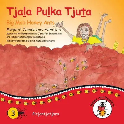 Tjala Pulka Tjuta - Big Mob Honey Ants