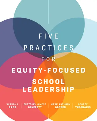 Pięć praktyk dla przywództwa szkolnego skoncentrowanego na równości - Five Practices for Equity-Focused School Leadership