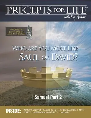 Przewodnik do studiowania przykazań życia: Do kogo jesteś podobny - do Saula czy Dawida? (1 Księga Samuela, część 2) - Precepts for Life Study Companion: Who Are You Most Like -- Saul or David? (1 Samuel Part 2)