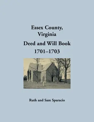 Hrabstwo Essex, Virginia, streszczenia aktów i testamentów 1701-1703 - Essex County, Virginia Deed and Will Abstracts 1701-1703