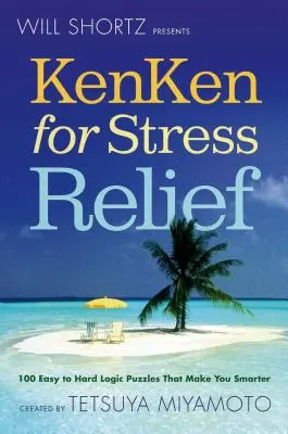 Will Shortz przedstawia Kenken dla złagodzenia stresu - Will Shortz Presents Kenken for Stress Relief