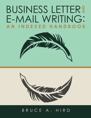 Pisanie listów biznesowych i e-maili: Podręcznik z indeksem - Business Letter and E-mail Writing: An Indexed Handbook