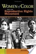 Kobiety kolorowe i ruch na rzecz praw reprodukcyjnych - Women of Color and the Reproductive Rights Movement