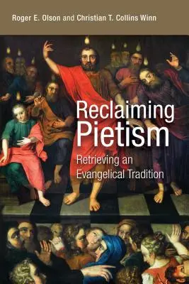 Odzyskanie pietyzmu: Odzyskanie tradycji ewangelickiej - Reclaiming Pietism: Retrieving an Evangelical Tradition