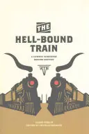 The Hell-Bound Train: Śpiewnik kowbojski, wydanie drugie - The Hell-Bound Train: A Cowboy Songbook, Second Edition