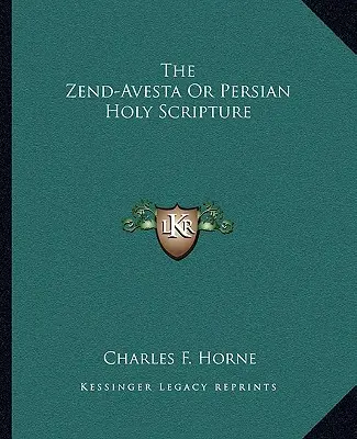 Zend-Avesta, czyli perskie Pismo Święte - The Zend-Avesta or Persian Holy Scripture