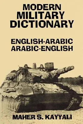 Nowoczesny słownik wojskowy: Angielsko-arabski/arabsko-angielski - Modern Military Dictionary: English-Arabic/Arabic-English