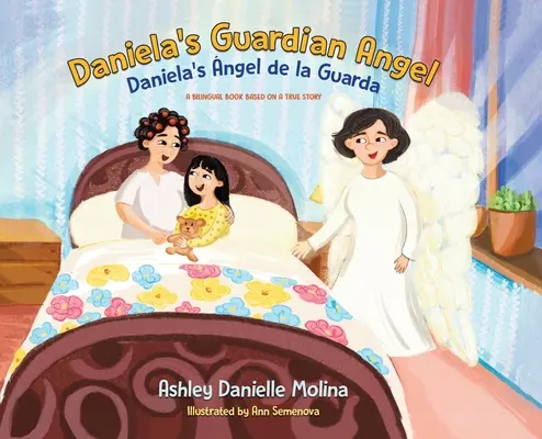 Anioł Stróż Danieli / Daniela's ngel de la Guarda: Dwujęzyczna książka oparta na prawdziwej historii - Daniela's Guardian Angel / Daniela's ngel de la Guarda: A Bilingual Book Based on a True Story