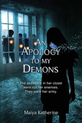 Przeprosiny dla moich demonów: Szkielety w jej szafie nie były jej wrogami. Były jej armią. - An Apology to My Demons: The skeletons in her closet were not her enemies. They were her army.