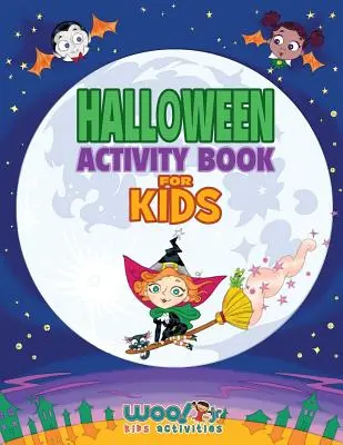 Halloween Activity Book For Kids: Gry, arkusze i kolorowanki do powielania (Woo! Jr. Kids Activities Books) - Halloween Activity Book For Kids: Reproducible Games, Worksheets And Coloring Book (Woo! Jr. Kids Activities Books)