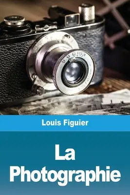 Fotografia - La Photographie