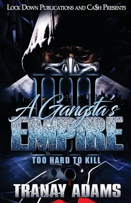 Imperium gangstera 4: Zbyt trudno zabić - A Gangsta's Empire 4: Too Hard to Kill