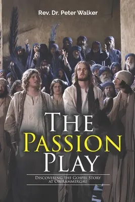 Pasja: Odkrywanie historii Ewangelii w Oberammergau - The Passion Play: Discovering the Gospel Story at Oberammergau