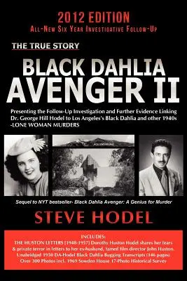 Black Dahlia Avenger II: Przedstawiając dalsze dochodzenie i dalsze dowody łączące dr George'a Hilla Hodela z Czarną Dahli z Los Angeles - Black Dahlia Avenger II: Presenting the Follow-Up Investigation and Further Evidence Linking Dr. George Hill Hodel to Los Angeles's Black Dahli