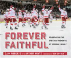 Forever Faithful: Świętowanie najwspanialszych momentów w hokeju Cornella - Forever Faithful: Celebrating the Greatest Moments of Cornell Hockey