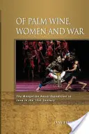 O winie palmowym, kobietach i wojnie: mongolska wyprawa morska na Jawę w XIII wieku - Of Palm Wine, Women and War: The Mongolian Naval Expedition to Java in the 13th Century