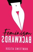 Feminizm na opak - Feminism Backwards