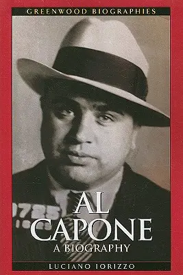 Al Capone: Biografia - Al Capone: A Biography