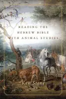 Czytanie Biblii hebrajskiej za pomocą studiów nad zwierzętami - Reading the Hebrew Bible with Animal Studies