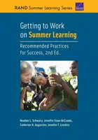Letnia nauka: Zalecane praktyki zapewniające sukces, wydanie 2 - Getting to Work on Summer Learning: Recommended Practices for Success, 2nd Edition