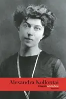 Alexandra Kollontai: Biografia - Alexandra Kollontai: A Biography