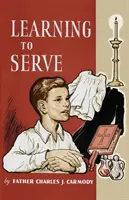 Nauka służby: Książka dla nowych ministrantów - Learning to Serve: A Book for New Altar Boys