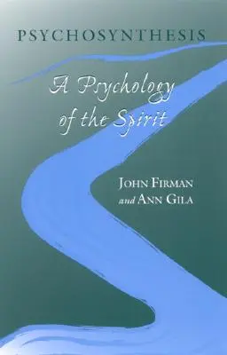 Psychosynteza: Psychologia ducha - Psychosynthesis: A Psychology of the Spirit