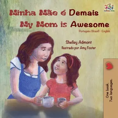 Minha Me Demais My Mom is Awesome: Książka dwujęzyczna portugalsko-angielska (brazylijska) - Minha Me  Demais My Mom is Awesome: Portuguese English Bilingual Book (Brazilian)