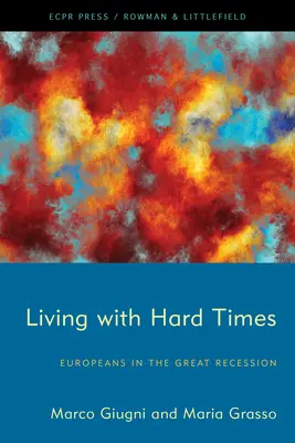 Życie w trudnych czasach: Europejczycy w czasach wielkiej recesji - Living with Hard Times: Europeans in the Great Recession