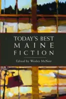 Dzisiejsza najlepsza beletrystyka z Maine - Today's Best Maine Fiction