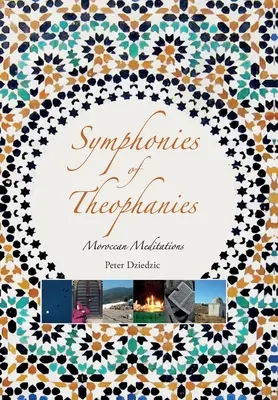 Symfonie teofanii: Medytacje marokańskie - Symphonies of Theophanies: Moroccan Meditations