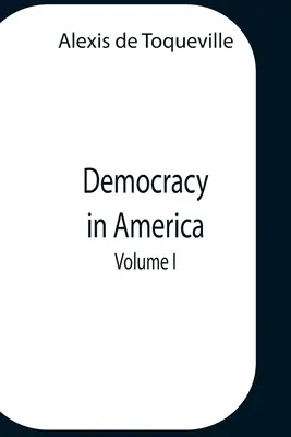 Demokracja w Ameryce, tom 1 - Democracy In America, Volume 1