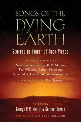 Songs of the Dying Earth: Krótkie opowiadania ku czci Jacka Vance'a - Songs of the Dying Earth: Short Stories in Honor of Jack Vance