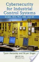 Cyberbezpieczeństwo przemysłowych systemów sterowania: SCADA, DCS, PLC, HMI i SIS - Cybersecurity for Industrial Control Systems: SCADA, DCS, PLC, HMI, and SIS