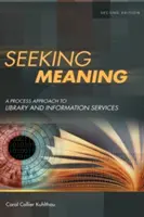 Seeking Meaning: Podejście procesowe do usług bibliotecznych i informacyjnych - Seeking Meaning: A Process Approach to Library and Information Services