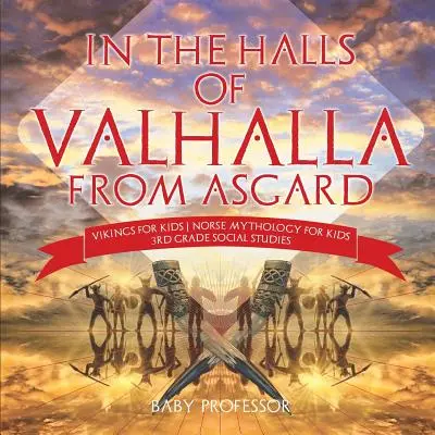 W salach Valhalli z Asgardu - Wikingowie dla dzieci - Mitologia nordycka dla dzieci - 3 klasa nauk społecznych - In the Halls of Valhalla from Asgard - Vikings for Kids - Norse Mythology for Kids - 3rd Grade Social Studies