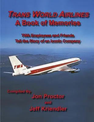 Trans World Airlines: Księga wspomnień - Trans World Airlines a Book of Memories