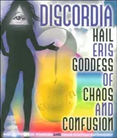 Discordia: Niech żyje Eris, bogini chaosu i zamieszania - Discordia: Hail Eris Goddess of Chaos and Confusion