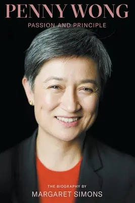 Penny Wong: Pasja i zasady - Penny Wong: Passion and Principle