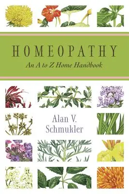 Homeopatia: Podręcznik domowy od A do Z - Homeopathy: An A to Z Home Handbook