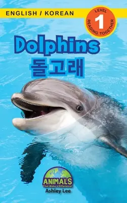 Delfiny / 돌고래: Dwujęzyczny (angielski / koreański) (영어 / 한국어) Zwierzęta, które robią różnicę! (Engag - Dolphins / 돌고래: Bilingual (English / Korean) (영어 / 한국어) Animals That Make a Difference! (Engag