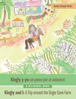Kingly Y Yo: Un Paseo Por El Caaveral: Kingly i ja: wycieczka po farmie trzciny cukrowej - Kingly Y Yo: Un Paseo Por El Caaveral: Kingly and I: a Trip Around the Sugar Cane Farm