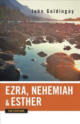 Ezdrasz, Nehemiasz i Estera dla każdego - Ezra, Nehemiah, and Esther for Everyone